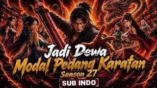 [Donghua - Sub Indo] Jadi Dewa Modal Pedang Karatan Season 27 #anime #donghua #dramachina #fyp 