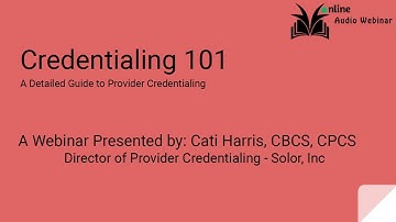Credentialing 101: A Detailed Guide to Provider Credentialing