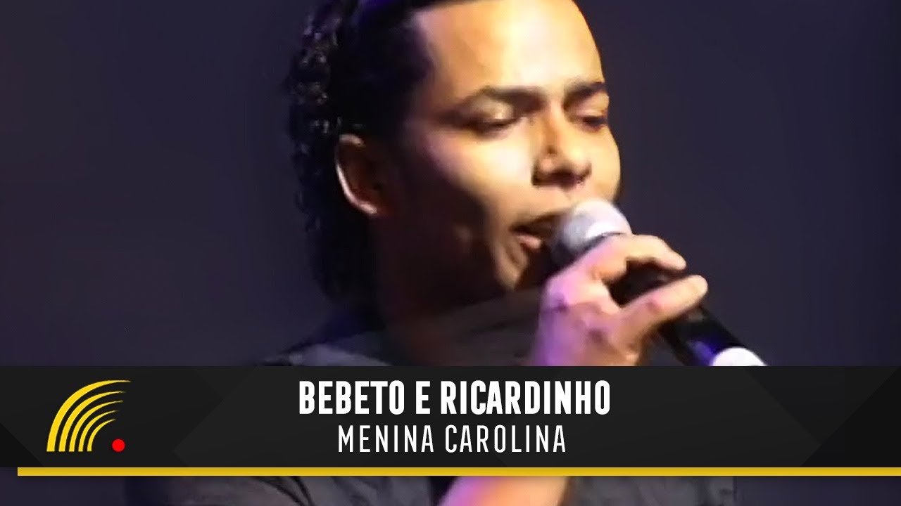 Bebeto e Ricardinho - Menina Carolina - Os Melhores de 2004
