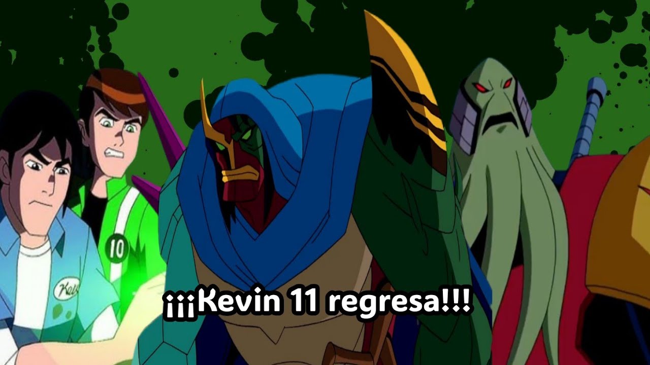 ¿Qué hubiera pasado si Kevin 11 regresaba en La Venganza de Vilgax Fuerza Alienígena?|Píloto