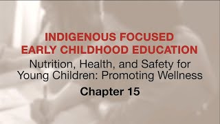 Indigenous Focused ECE - Nutrition, Health & Safety for Young Children: Ch 15
