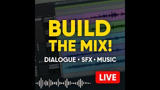 Audio Post Production Live Tutorial: Build a Pro Mix with Dialogue, SFX & Music