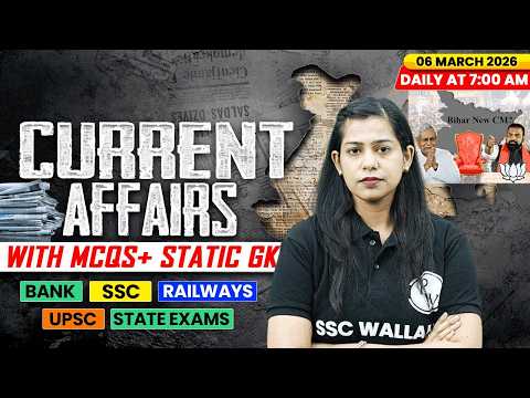 Current Affairs Today | 06 March Current Affairs 2026 | Current Affairs for SSC | By Krati Mam