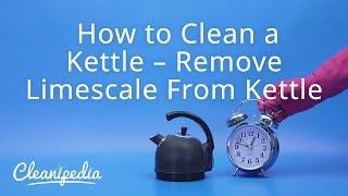 How to Clean a Kettle – Remove Limescale From Kettle