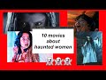 10 movies about haunted women