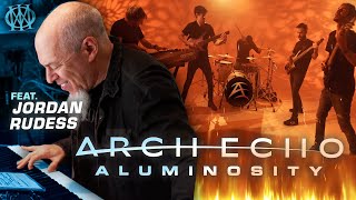 Arch Echo -  Aluminosity (feat. @JordanRudessKeys)