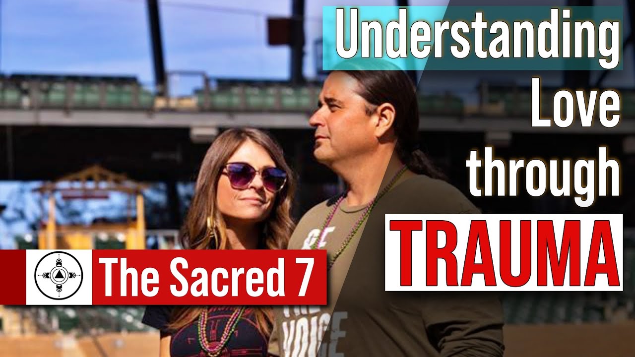 Quarantine Prayer : Understanding Love Through Trauma || The Sacred 7