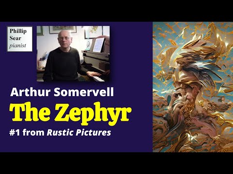 Arthur Somervell: Rustic Pictures - 1 - The Zephyr