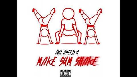 Cool Amerika - Make Sum Shake Prod By Cassius Jay