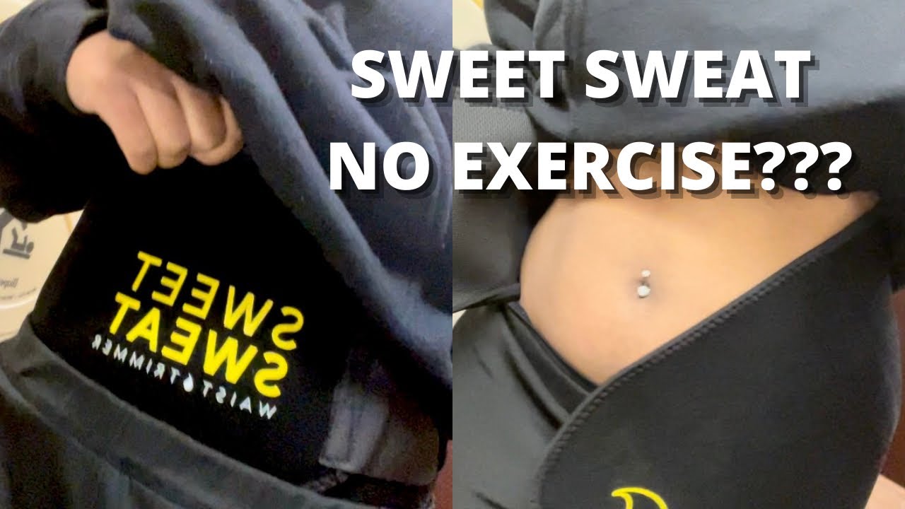 DOES THE SWEET SWEAT WAIST TRIMMER WORK WITHOUT EXERCISE? ARIANNA