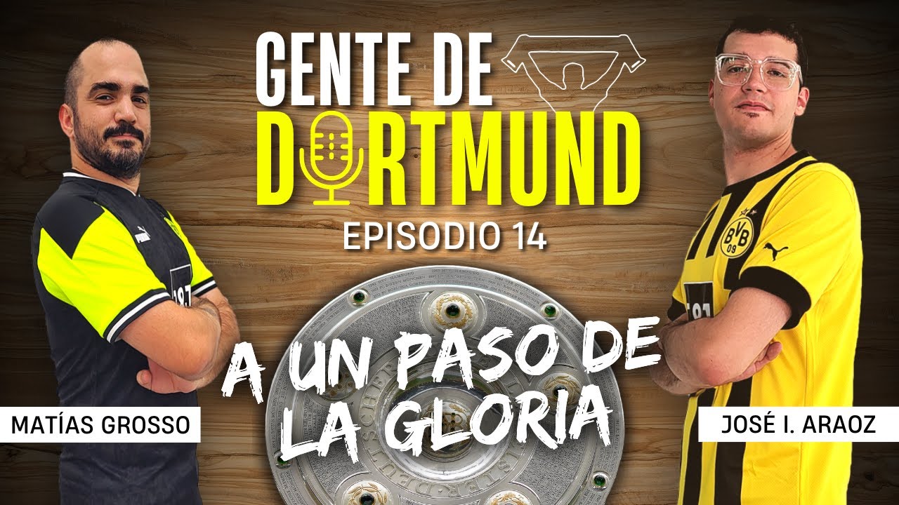 gente-de-dortmund-ep-14-a-un-paso-de-que-borussia-dortmund-sea