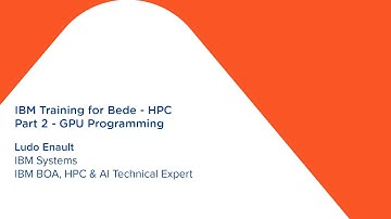 IBM Training for Bede - HPC Part 2 - GPU Programming