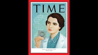 3-9 Scientist of the Week WHM: Rosalind Franklin pt 1