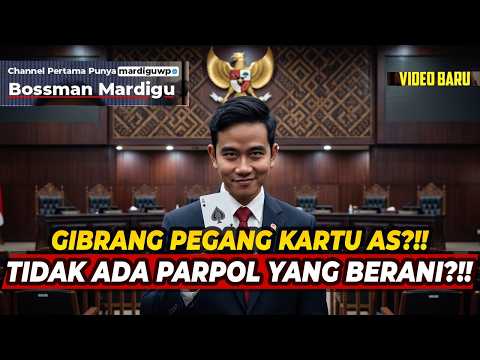 SO GIBRAN HAS AN ACE UP HIS SLEEVE?!! NO POLITICAL PARTY DARES TO ACT?!! - Mardigu Wowiek