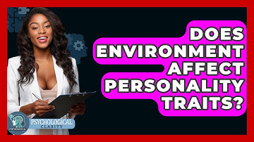 Does Environment Affect Personality Traits? - Psychological Clarity