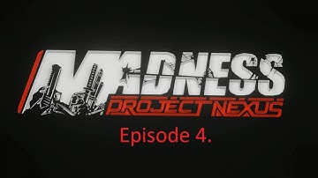Madness Project Nexus 2: Ep 4. I made a cringe joke, I