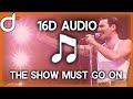 Queen - The show must go on (16D | Better than 8D AUDIO / Music) - Surround Sound 🎧