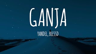 Yandel, BLESSD - GANJA (Letra/Lyrics)
