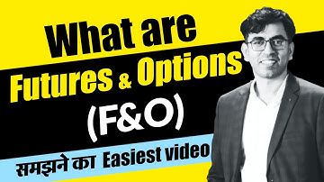 What are Futures and Options ? F&O Trading and Derivatives in Stock Market Explained in Hindi