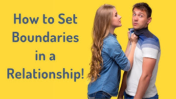 How to Set Boundaries in Your Relationships