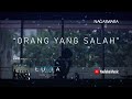 Luvia band  orang yang salah official lyric