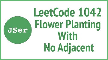leetCode 1042 - Flower Planting With No Adjacent | JSer - algorithm & JavaScript