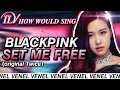 How Would BLACKPINK sing SET ME FREE by TWICE | Color Coded Lyrics + Line Distribution