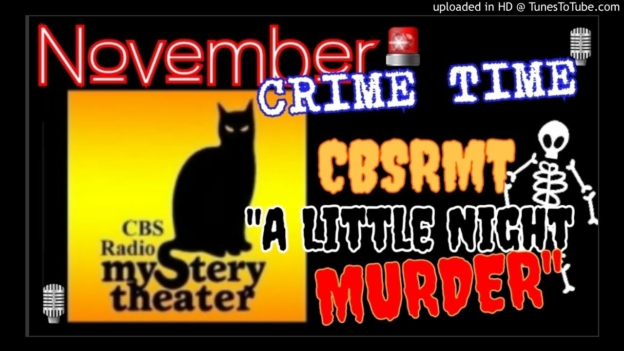 🎙️November CRIME TIME🚨CBS Radio Mystery Theater💀'A Little Night Murder'🚨Mystery & Murder🎙️