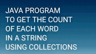 JAVA WORD COUNT IN A STRING USING COLLECTION AND FREQUENCY METHOD Wealth