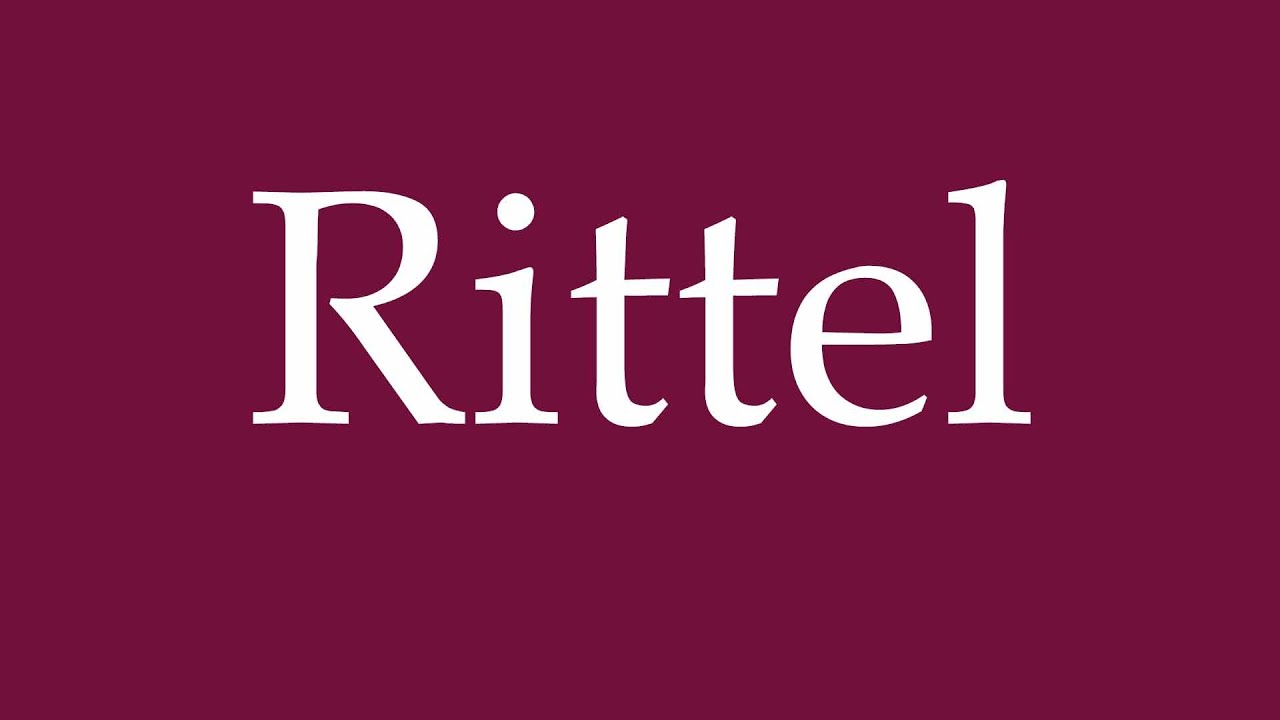 How to Pronounce ''Rittel'' Correctly in German - YouTube