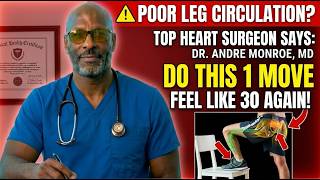 Surgeon REVEALS: Do THIS 1 Exercise for Poor Leg Circulation After 60! | Dr Andre Monroe