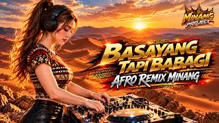 Lagunya Bikin Nagih! BASAYANG TAPI BABAGI (Erwin Agam) - Afro Remix Minang Style 🔥