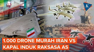 Bisakah Ribuan Drone Murah Iran Bikin Kapal Induk As Kewalahan