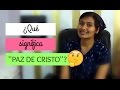 ¿Por qué decir &#39;&#39;PAZ DE CRISTO&#39;&#39;? | Lelita PH