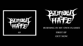 Blinded by Hate - Burning in My Own Flames