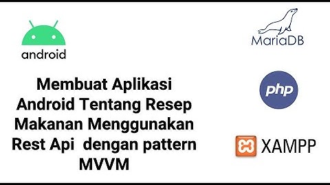 Membuat Aplikasi Android Tentang Resep Makanan Menggunakan Rest Api dengan Pattern MVVM part 10