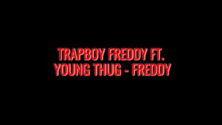 Trapboy Freddy ft. Young Thug - Freddy (Lyric Video)