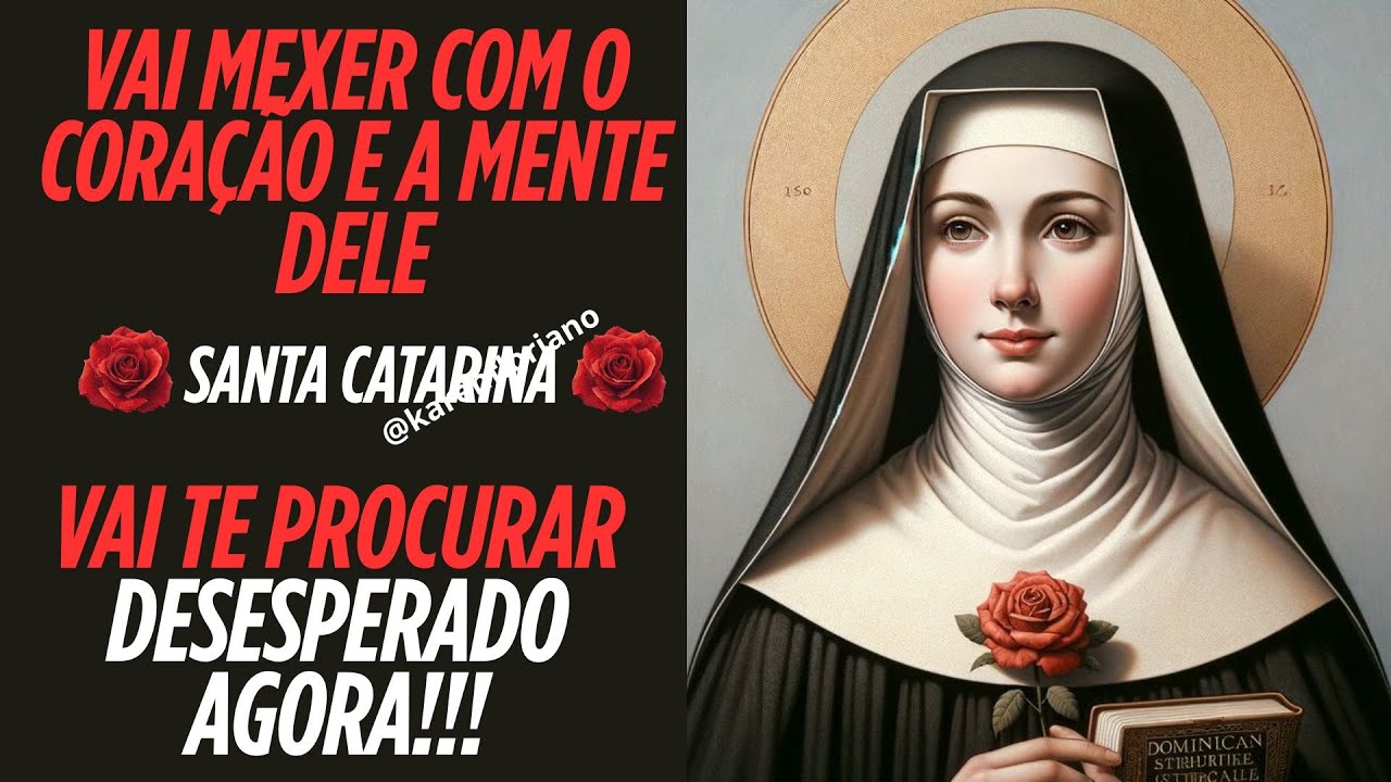ORAÇÃO DE SANTA CATARINA - VAI MEXER COM O CORAÇÃO E A MENTE DELE Vai Te Procurar Desesperado Agora!