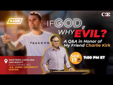 If God, Why Evil? A Q&A in Honor of My Friend Charlie Kirk - LIVE from Western Carolina Univ.