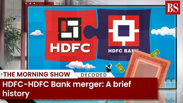 HDFC-HDFC Bank merger: A brief history