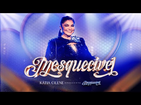 Inesquecível (DVD Completo) - Kátia Cilene