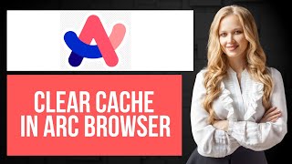 How to Clear Cache in Arc Browser | Delete Browsing History screenshot 4