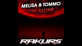 MELISA & TOMMO - I'm Alone (RAKURS REMIX)