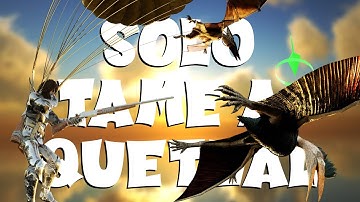 How to Solo tame a Quetzal! | Ark Survival Evolved
