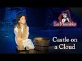 Les Miserables Live- Castle on a Cloud