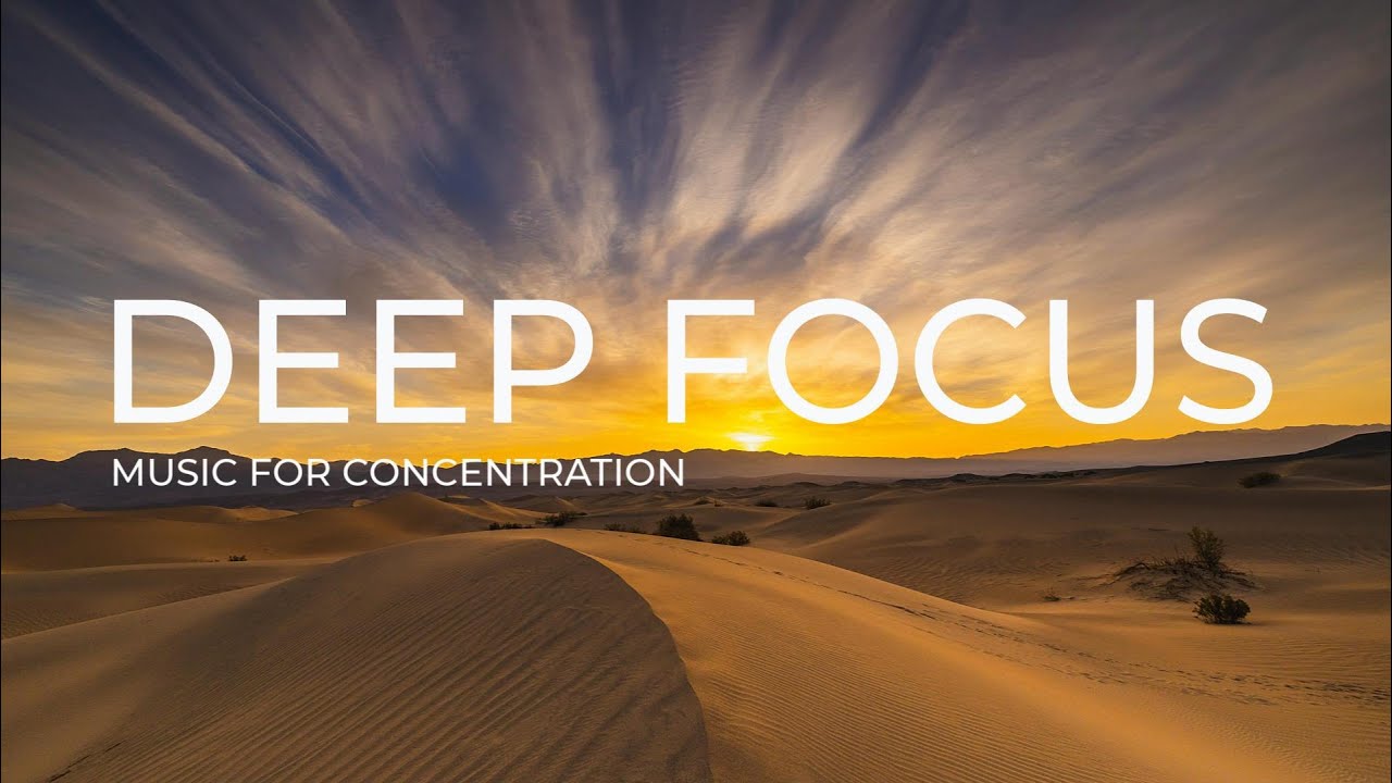 Deep Focus Music for Work & Studying - Background Music - YouTube