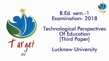 B.Ed. sem.- 1 | Exam - 2018 | Paper- 3 | Technological Perspectives Of Education | LU |