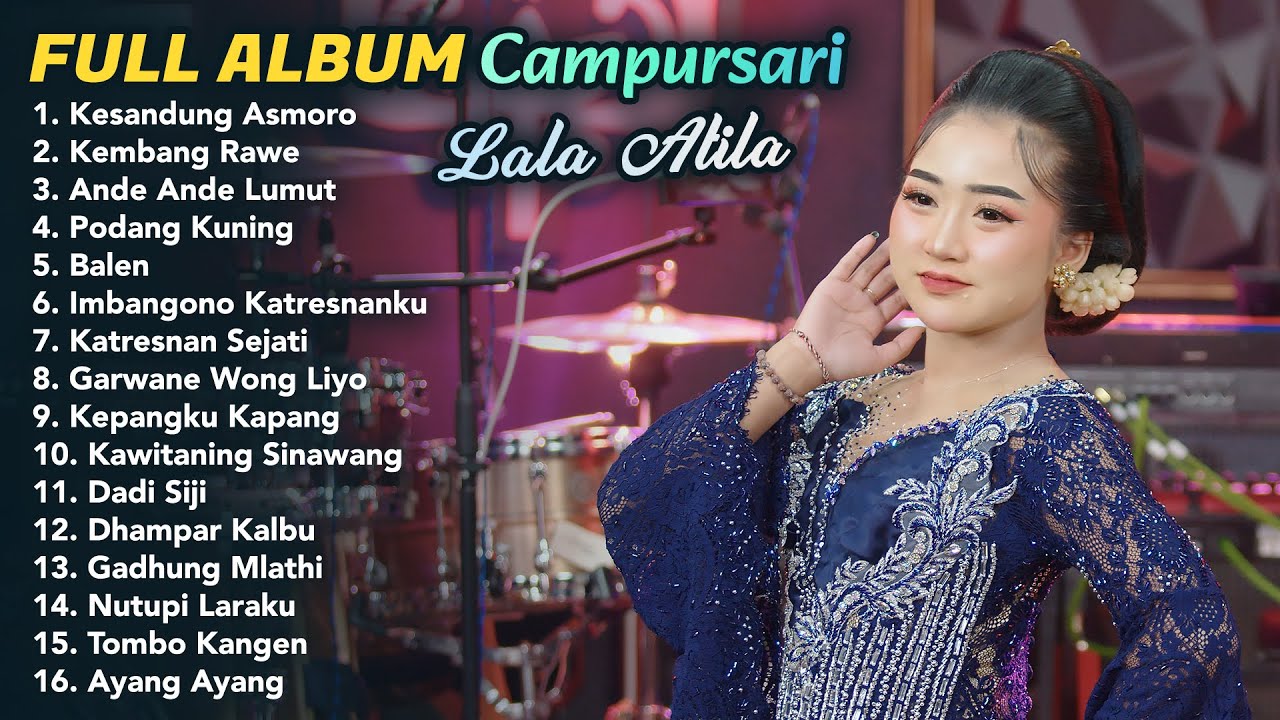 FULL ALBUM CAMPURSARI LALA ATILA TERBARU 2026 | Kesandung Asmoro - Kembang Rawe - Ande Ande Lumut