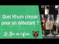 Quel rhum choisir pour un débutant ? de 30€ à 40€ !