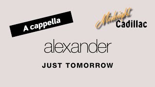 Watch Alexander Just Tomorrow video
